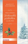 Meine schönsten Weihnachtsgeschichten aus aller Welt - Margot Käßmann - 9783451032233