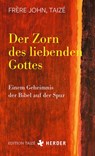 Der Zorn des liebenden Gottes - Taizé Frère John - 9783451032400
