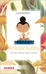 Der kleine Buddha auf der Reise nach Hause - Claus Mikosch - 9783451033179