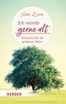 Ich werde gerne alt - Jörg Zink - 9783451033612