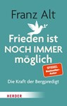 Frieden ist NOCH IMMER möglich - Franz Alt - 9783451034244