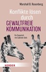 Konflikte lösen durch Gewaltfreie Kommunikation - Marshall B. Rosenberg - 9783451034473