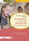 Hausaufgaben, Lern- und Übungszeiten kindorientiert gestalten. Mit Arbeitshilfen und Reflexionsfragen für Fachkräfte und Kinder - Lisa Flack ; Andreas Wildgruber ; Melanie Reiche - 9783451035388