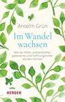 Im Wandel wachsen - Anselm Grün OSB - 9783451035746