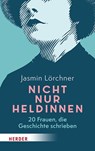 Nicht nur Heldinnen - Jasmin Lörchner - 9783451036316