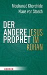 Der andere Prophet - Mouhanad Khorchide ; Klaus Von Stosch - 9783451036699