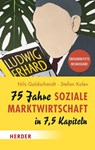 75 Jahre Soziale Marktwirtschaft in 7,5 Kapiteln - Nils Goldschmidt ; Stefan Kolev - 9783451037597