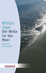 Die Welle ist das Meer - Willigis Jäger - 9783451050466