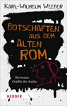 Botschaften aus dem Alten Rom - Karl-Wilhelm Weeber - 9783451068270