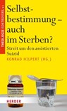 Selbstbestimmung - auch im Sterben? - Konrad Hilpert ; Jochen Sautermeister - 9783451342875