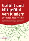 Gefühl und Mitgefühl von Kindern begleiten und fördern - Dörte Weltzien ; Klaus Fröhlich-Gildhoff ; Maike Rönnau-Böse ; Michael Wünsche - 9783451376146