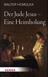 Der Jude Jesus - Eine Heimholung - Walter Homolka - 9783451383564