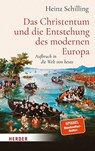 Das Christentum und die Entstehung des modernen Europa - Heinz Schilling - 9783451385445