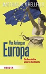 Von Anfang an Europa - Matthias von Hellfeld - 9783451385520