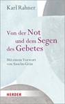 Von der Not und dem Segen des Gebetes - Karl Rahner - 9783451389160