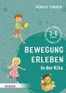 Bewegung erleben in der Kita - Renate Zimmer - 9783451389368
