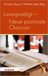 Laienpredigt - Neue pastorale Chancen - Christian Bauer ; Wilhelm Rees - 9783451389634