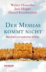 Der Messias kommt nicht - Walter Homolka ; Juni Hoppe ; Daniel Krochmalnik - 9783451389962