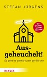 Ausgeheuchelt! - Stefan Jürgens - 9783451390548
