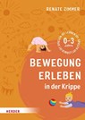 Bewegung erleben in der Krippe - Renate Zimmer - 9783451391033