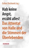 Hab keine Angst, erzähl alles! - Esther Dischereit - 9783451391330