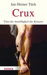 Crux - Jan-Heiner Tück - 9783451391972