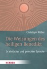 Die Weisungen des heiligen Benedikt - Christoph Müller - 9783451392856