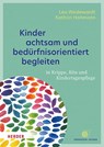 Kinder achtsam und bedürfnisorientiert begleiten - Lea Wedewardt ; Kathrin Hohmann - 9783451394157