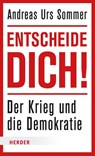 Entscheide dich! - Andreas Urs Sommer - 9783451394379