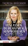 Loslassen, durchatmen, ausprobieren - Theresa Brückner - 9783451395383