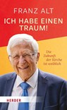 Ich habe einen Traum! - Franz Alt - 9783451395420