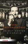 Der Kaufhauskönig - Peter Hoeres ; Maximilian Kutzner - 9783451395444