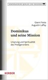 Dominikus und seine Mission - Gianni Festa ; Augustin Laffay - 9783451395574