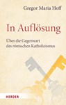 In Auflösung - Gregor Maria Hoff - 9783451396847