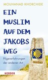 Ein Muslim auf dem Jakobsweg - Mouhanad Khorchide - 9783451397219