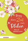 Bring deine Zeit zum Blühen - German Neundorfer - 9783451397363