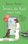 Jesus, der Hund muss raus - Jonas Goebel - 9783451397479