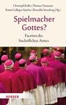 Spielmacher Gottes? - Christoph Koller ; Thomas Neumann ; Katrin Gallegos Sánchez - 9783451398629
