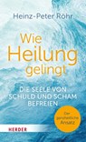 Wie Heilung gelingt - Heinz-Peter Röhr - 9783451603990