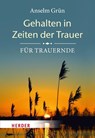 Gehalten in Zeiten der Trauer - Anselm Grün - 9783451612077