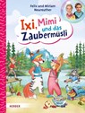 Ixi, Mimi und das Zaubermüsli - Felix Neureuther ; Miriam Neureuther - 9783451718083