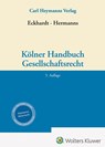 Kölner Handbuch Gesellschaftsrecht - Dirk Eckhardt ; Marc Hermanns - 9783452301451