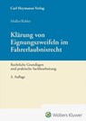 Klärung von Eignungszweifeln im Fahrerlaubnisrecht - Dieter Müller ; Adolf Rebler - 9783452303981