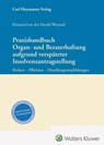 Praxishandbuch Organ- und Beraterhaftung aufgrund verspäteter Insolvenzantragstellung - Dirk Kirstein ; Maria Vera von der Heydt ; Raimund Weyand - 9783452304186