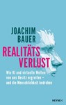 Realitätsverlust - Joachim Bauer - 9783453218536