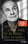 "Die Sonne scheint immer. Für die Wolken kann ich nichts." - Hubertus Meyer-Burckhardt - 9783453218888