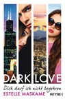 DARK LOVE 03 - Dich darf ich nicht begehren - Estelle Maskame - 9783453270657
