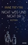 Nicht weg und nicht da - Anne Freytag - 9783453271593