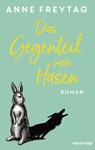 Das Gegenteil von Hasen - Anne Freytag - 9783453272804