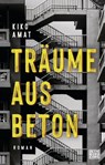 Träume aus Beton - Kiko Amat - 9783453273276